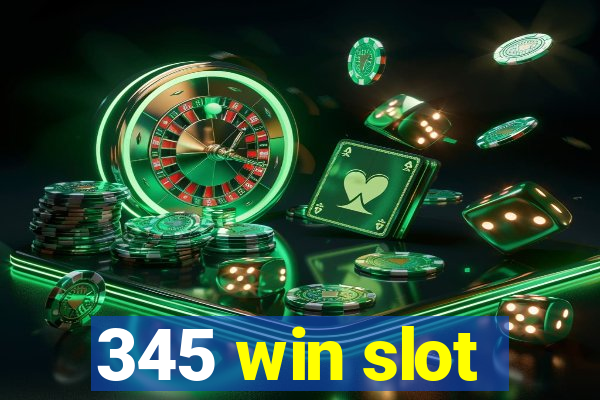 345 win slot